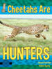 Cheetahs Are Hunters