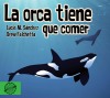 La orca tiene que comer