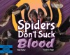 Spiders Don't Suck Blood
