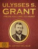 Ulysses S. Grant: From Failure to Hero