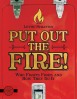 Put Out The Fire! Who Fights Fires and How They Do It