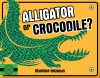 Alligator or Crocodile?