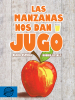 Las manzanas nos dan jugo