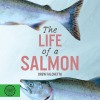 The Life of a Salmon