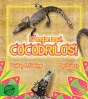 ¡Vengan aquí, Cocodrilos!