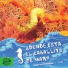 ¿Dónde está el caballito de mar?