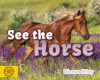 See the Horse