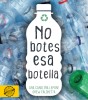 No botes esa botella