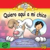 Quiero aquí a mi chico