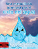 Una maravillosa aventura por el ciclo del agua
