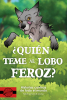 ¿Quién le teme al lobo feroz?