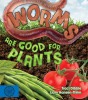 Worms are Good For Plants