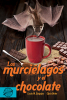 murciélagos y el chocolate, Los