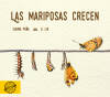 mariposas crecen, Las