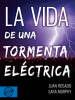 vida de un tormenta electrica, La