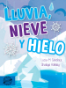 Lluvia, nieve, y hielo