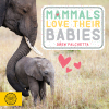Mammals Love Their Babies