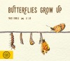 Butterflies Grow Up