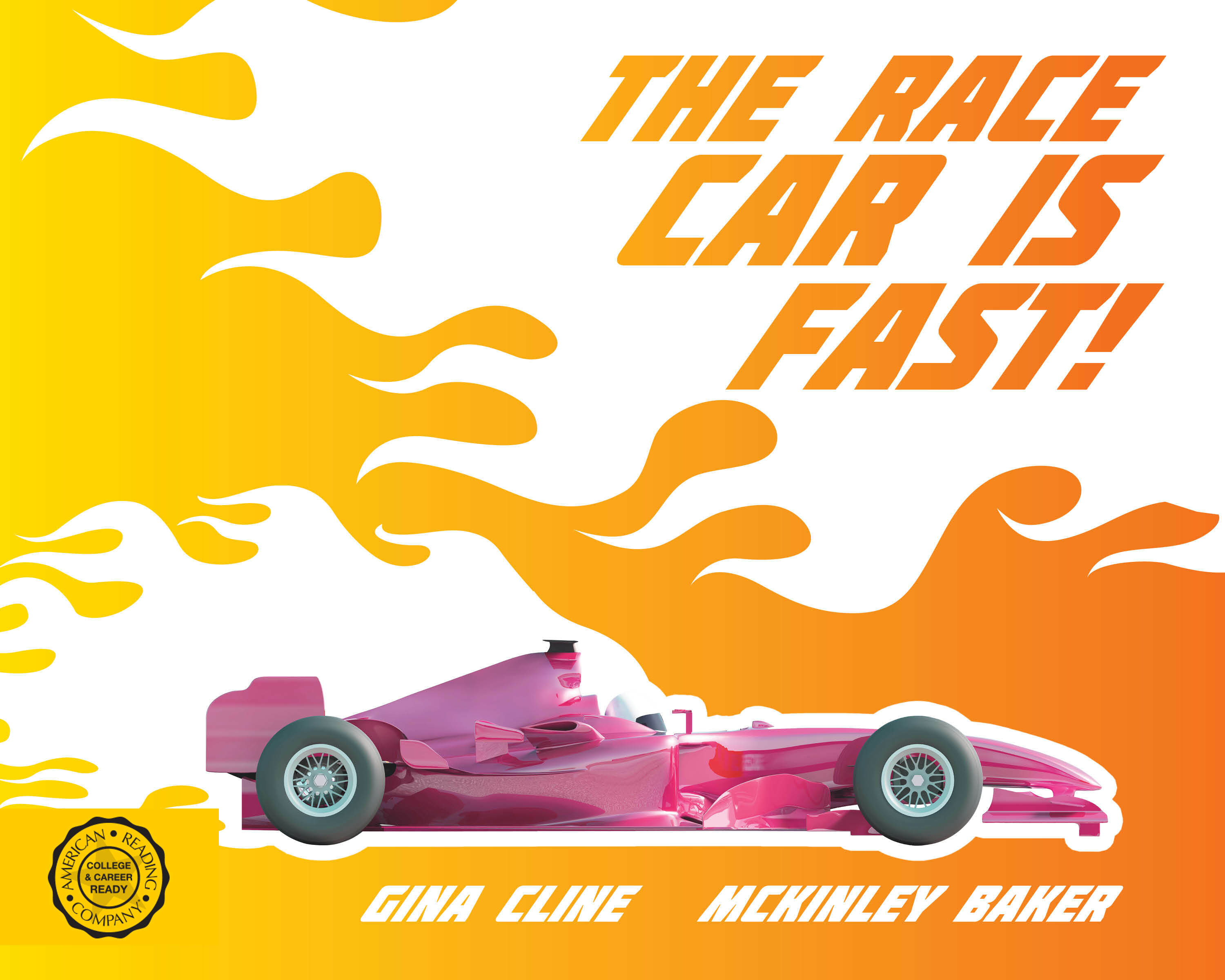 The Race Car Is Fast! by Gina Cline (9781640530911)