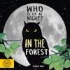 Who Is Up At Night? In the Forest