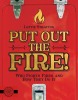 Put Out The Fire! Who Fights Fires and How They Do It