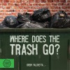 Where Does the Trash Go?
