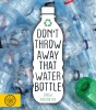 Don't Throw Away That Water Bottle