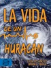 vida de un huracán, La
